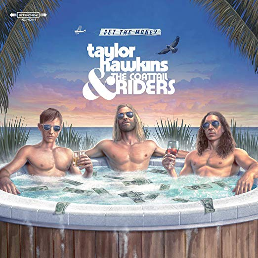 Taylor Hawkins & the Coattail Riders Get The Money (140 Gram)