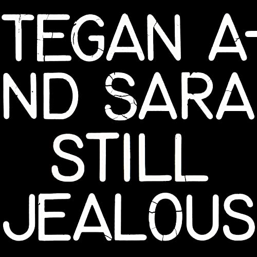 Tegan and Sara Still Jealous