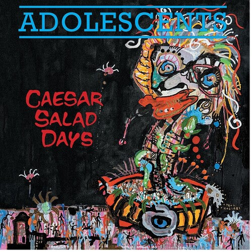 The Adolescents Caesar Salad Days