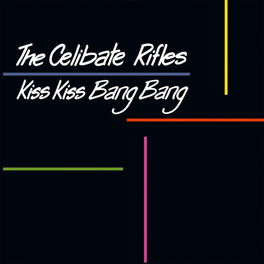 THE CELIBATE RIFLES Kiss Kiss Bang Bang