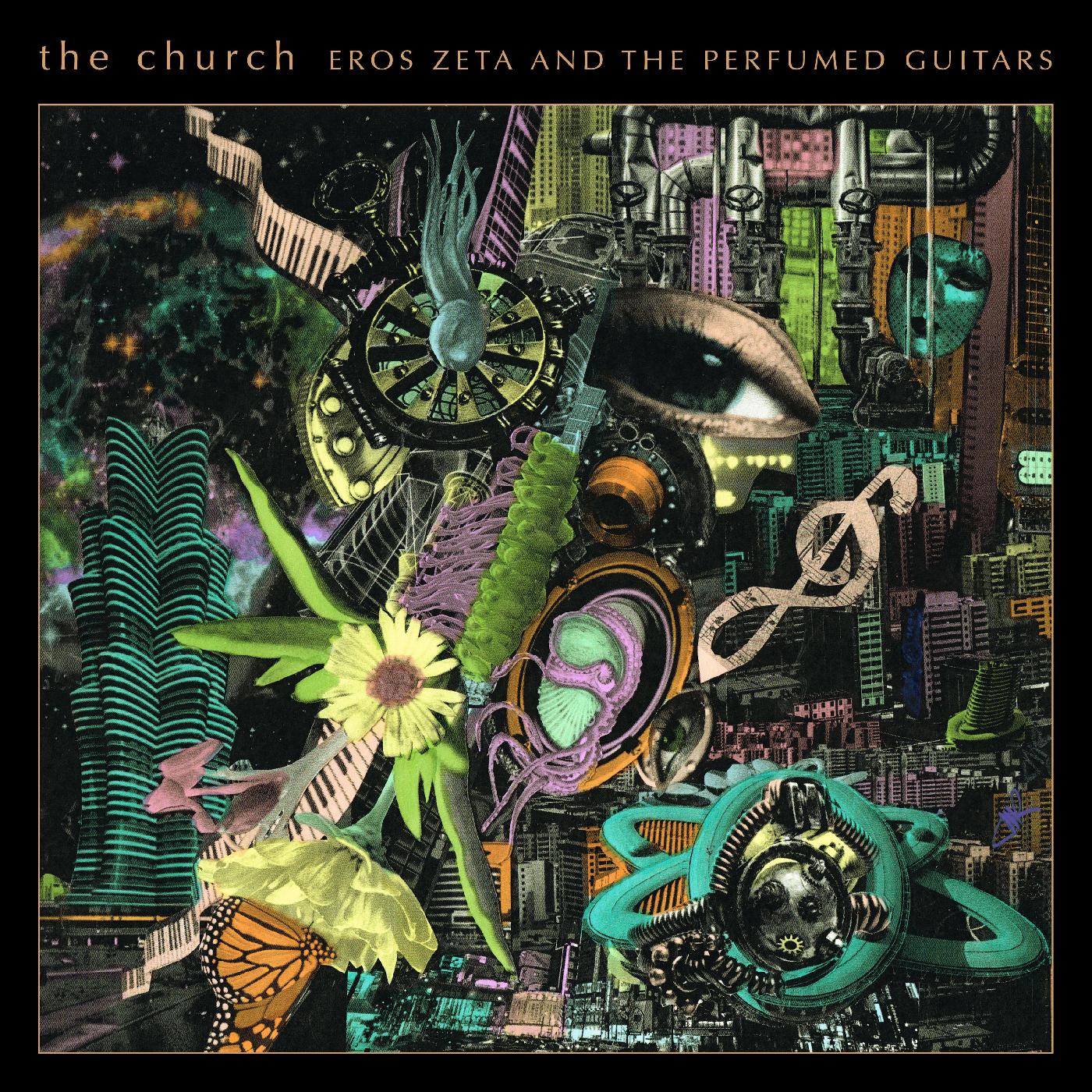 The Church Eros Zeta & The Perfumed Guitars