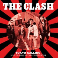 The Clash Tokyo Calling: Nakano Sun Plaza, February 1st, 1982 [Import]