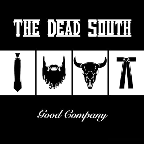 The Dead South Good Company
