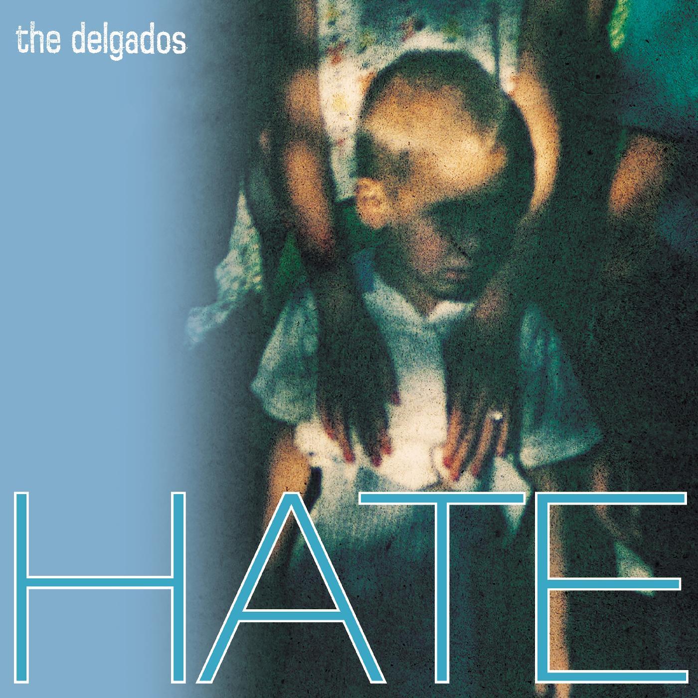 The Delgados Hate (TRANSPARENT CURACAO BLUE VINYL)