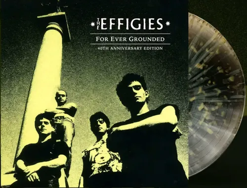 The Effigies For Ever Grounded (Indie Exclusive, Marble Colored Vinyl, Anniversary Edition)