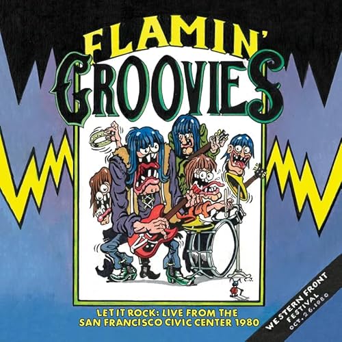 The Flamin Groovies 1980 Let It Rock!: Live From The San Francisco Civic Center October 26