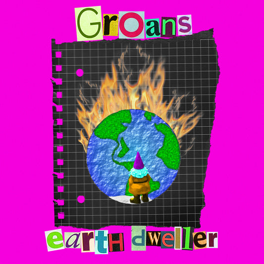 The Groans Earth Dweller