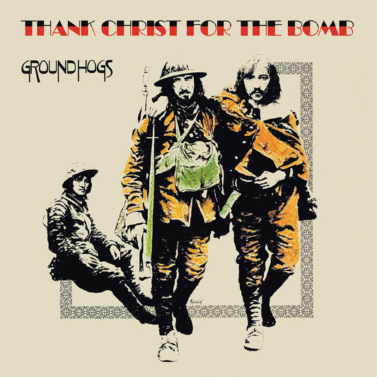 The Groundhogs Thank Christ for the Bomb (Standard Edition)