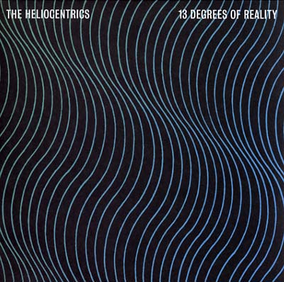 The Heliocentrics 13 Degrees of Reality