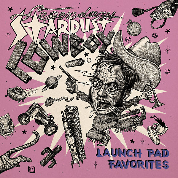 THE LEGENDARY STARDUST COWBOY Launch Pad Favorites