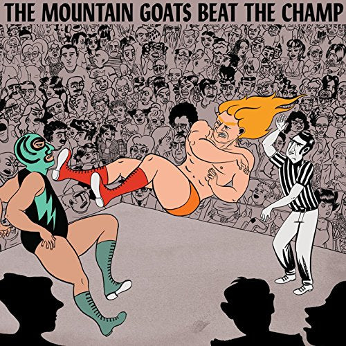 The Mountain Goats Beat the Champ