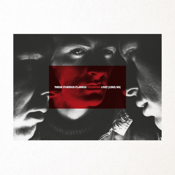 THE REDSKINS These Furious Flames! Redskins Live! (1985/86)