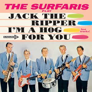 The Surfaris Jack The Ripper / I'm A Hog For You