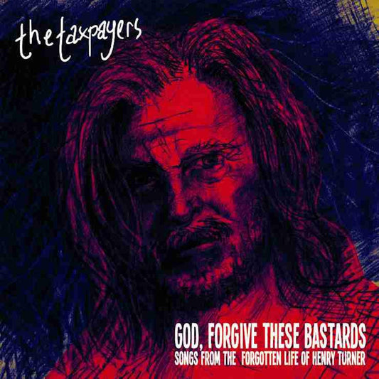 The Taxpayers "God, Forgive These Bastards" Songs From The Forgotten Life Of Henry Turner (DELUXE EDITION, YELLOW TRANSPARENT VINYL)