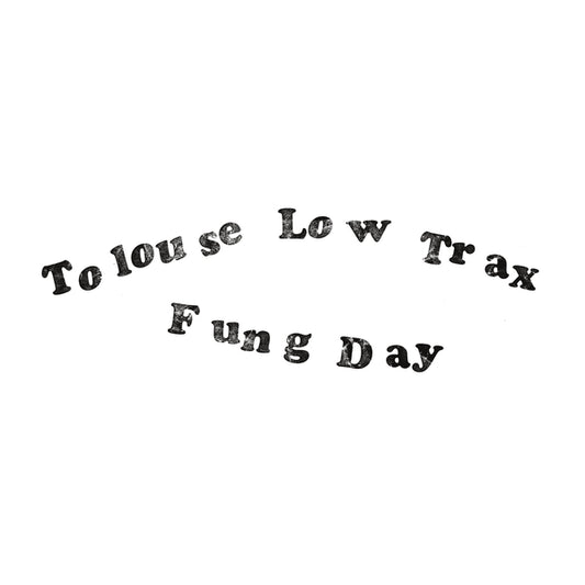 TOLOUSE LOW TRAX Fung Day