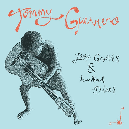 Tommy Guerrero Loose Grooves & Bastard Blues