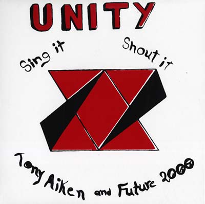 TONY AIKEN & FUTURE 2000 Unity: Sing It, Shout It