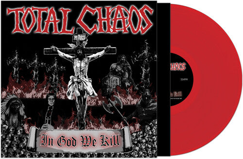 Total Chaos In God We Kill (Limited Edition, Red Vinyl)