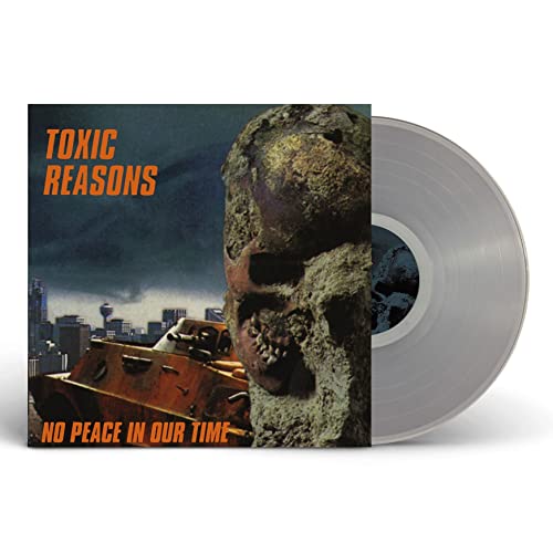Toxic Reasons No Peace In Our Time (Clear Vinyl)