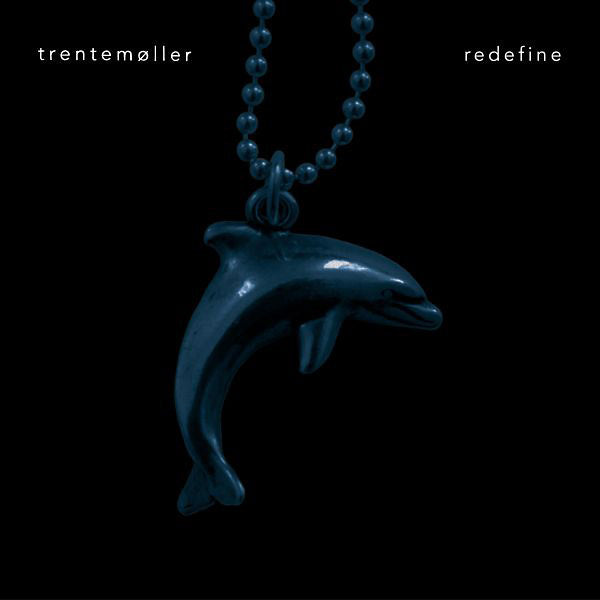 Trentemoller Redefine