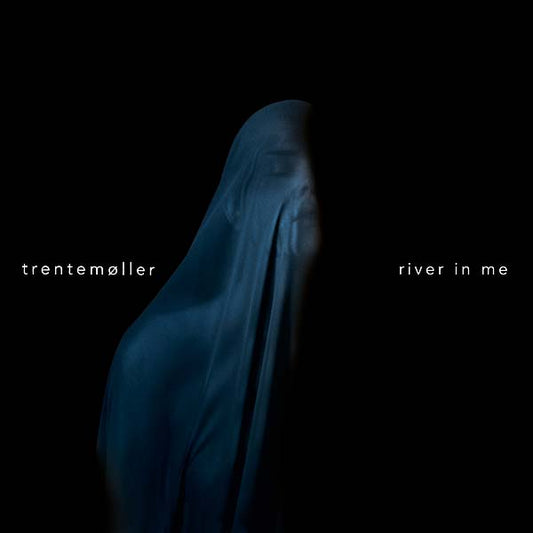 Trentemoller River In Me