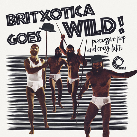 Va Britxotica! Goes Wild!: Percussive Pop And Crazy Latin
