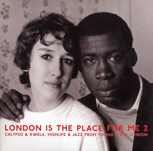 Va London Is the Place For Me 2: Calypso & Kwela, Highlife & Jazz From Young Black London