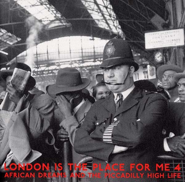 Va London Is the Place For Me 4: African Dreams and the Piccadilly High Life