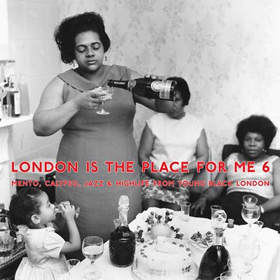 Va London Is the Place for Me 6: Mento, Calypso, Jazz & Highlife from Young Black London
