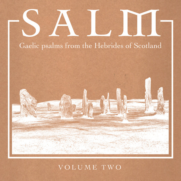 Va Salm: Gaelic Psalms from the Hebrides of Scotland, Volume Two