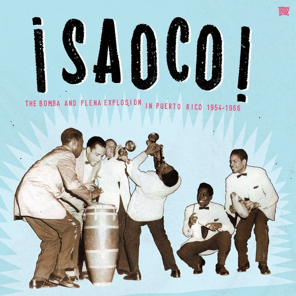 Va Saoco Vol. 1: The Bomba and Plena Explosion in Puerto Rico 1954-1966