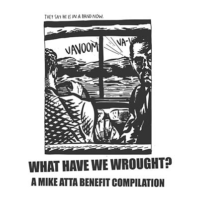 Va What Have We Wrought? A Mike Atta Benefit Compilation