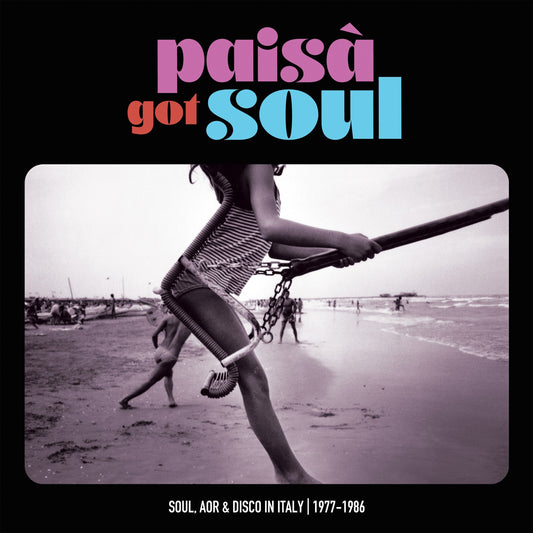 Various Artists Paisa’ Got Soul - Soul, Aor & Disco In Italy, 1977-1986
