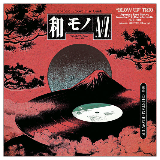 Various Artists Wamono A To Z Presents: “Blow Up” Trio - Japanese Rare Groove From The Trio Records Vaults 1973-1981 (Selected By Chintam)