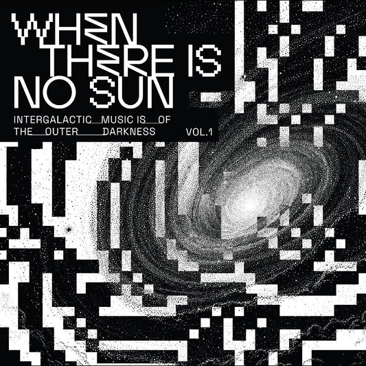 Various Artists When There Is No Sun Vol. 1