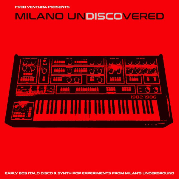 Various Atrists Milano Undiscovered: Early 80S Italo Disco & Synth Pop Experiments From Milan'S Underground