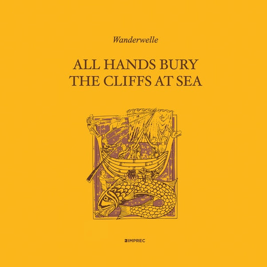 WANDERWELLE All Hands Bury The Cliffs At Sea