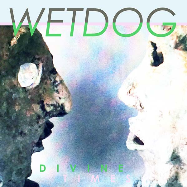 WETDOG Divine Times