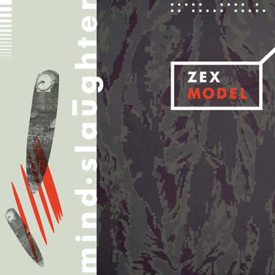 ZEX MODEL Mind Slaughter