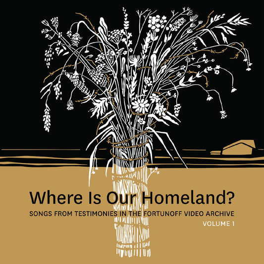 Zisl & Sasha Lurje Slepovitch Where Is Our Homeland? Songs From Testimonies in the Fortunoff Video Archive, Vol. 1