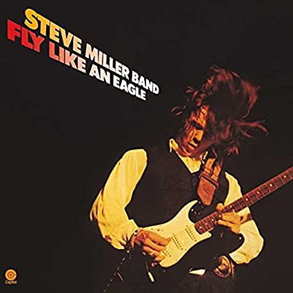 Steve Miller Band - Fly Like An Eagle