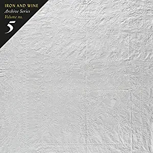 Iron and Wine - Archieve Series Volume 5