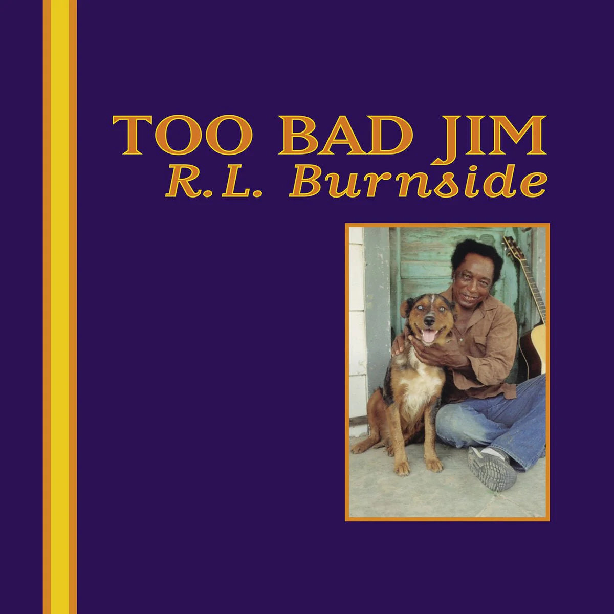 R.L. Burnside - Too Bad Jim