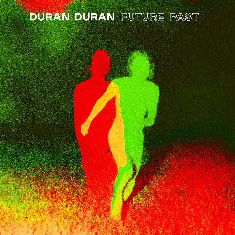 Duran Duran FUTURE PAST