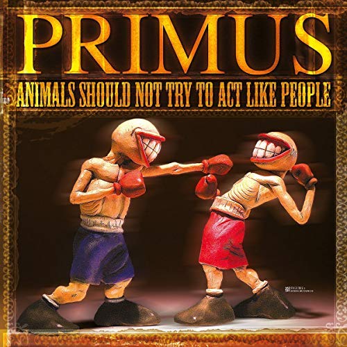 Primus Animals Should Not Try To Act Like People